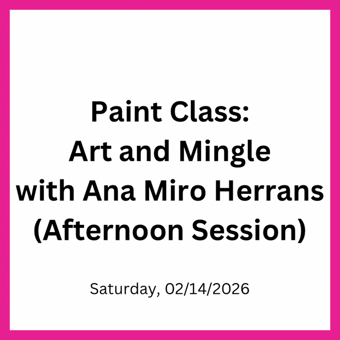 Paint Class: Art and Mingle with Ana Miro Herrans (Afternoon Session)