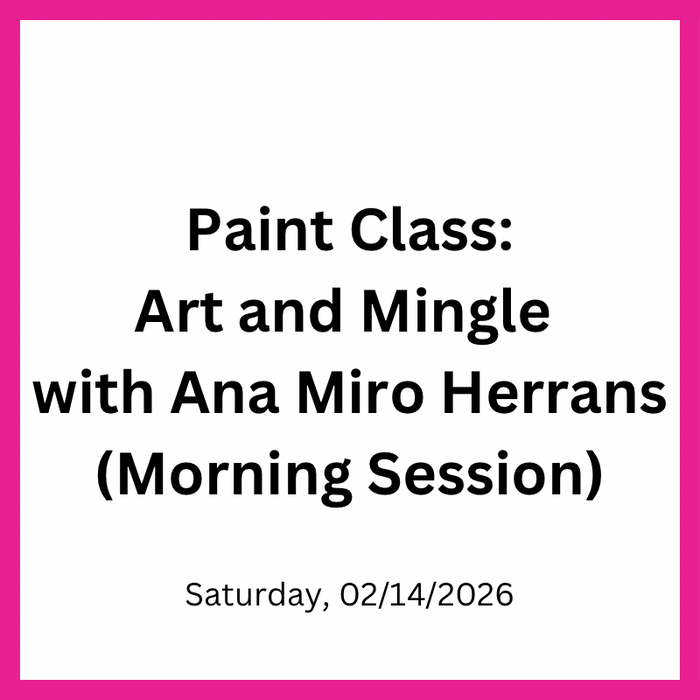 Paint Class: Art and Mingle with Ana Miro Herrans (Morning Session)