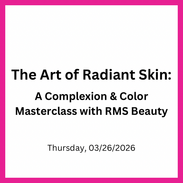 The Art of Radiant Skin: A Complexion & Color Masterclass with RMS Beauty