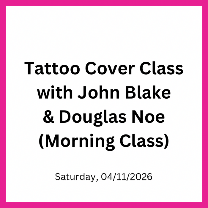 Tattoo Cover Class with John Blake & Douglas Noe (Morning Class)